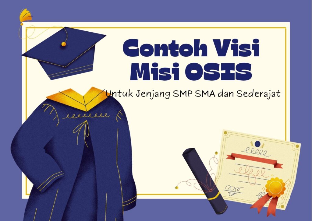 Contoh visi misi OSIS untuk SMP dan SMA