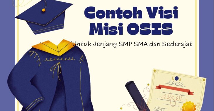 Inilah Contoh Visi Misi OSIS untuk Jenjang SMP hingga SMA